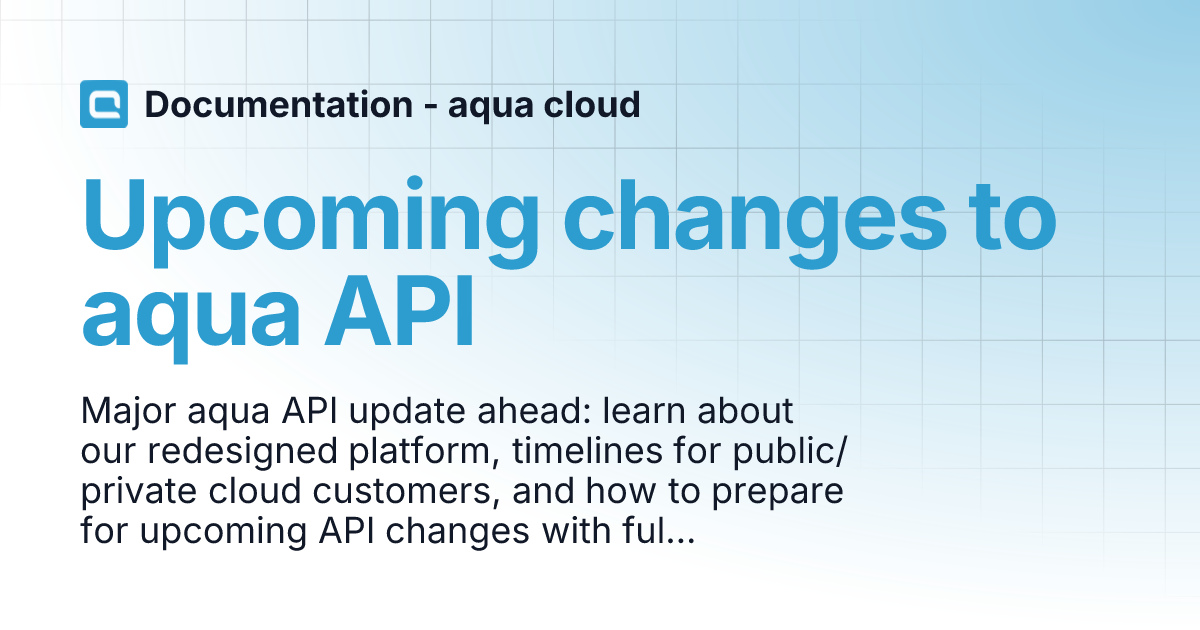 Upcoming changes to aqua API | Documentation - aqua cloud