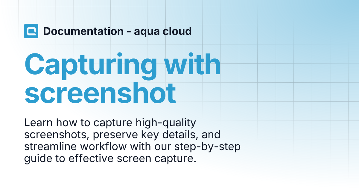Capturing with screenshot | Documentation - aqua cloud